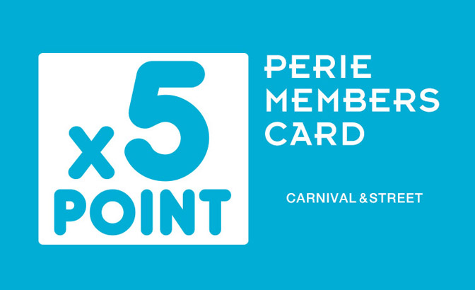 Carnival·Street PERIE会员卡点数5倍！